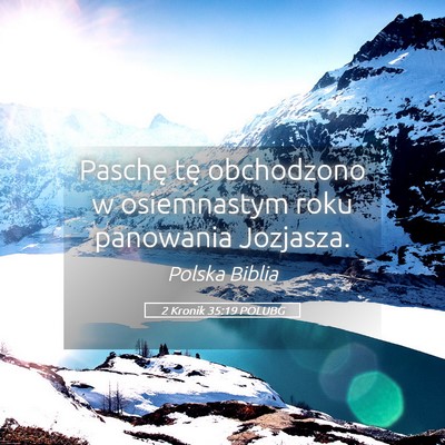 Picture 05 - 2 Kronik 35:19 POLUBG - Paschę tę obchodzono w osiemnastym roku - Bible Verse Picture