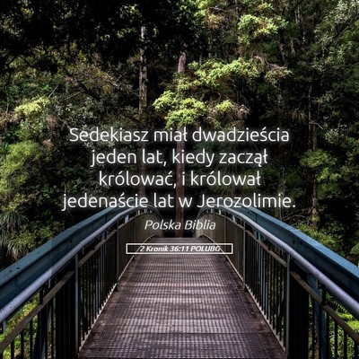 Picture 05 - 2 Kronik 36:11 POLUBG - Sedekiasz miał dwadzieścia jeden lat, kiedy - Bible Verse Picture