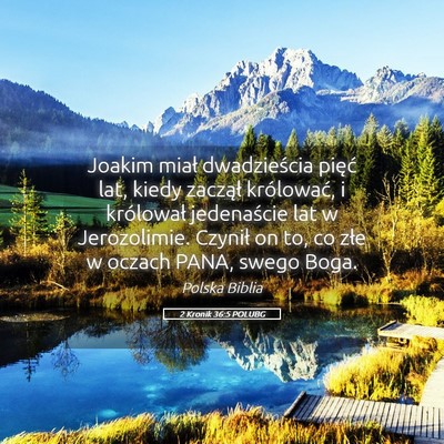 Picture 05 - 2 Kronik 36:5 POLUBG - Joakim miał dwadzieścia pięć lat, kiedy - Bible Verse Picture