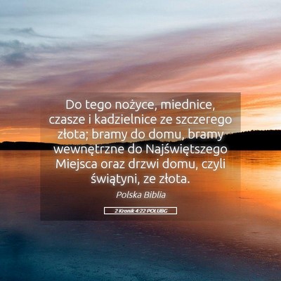Picture 05 - 2 Kronik 4:22 POLUBG - Do tego nożyce, miednice, czasze i kadzielnice - Bible Verse Picture