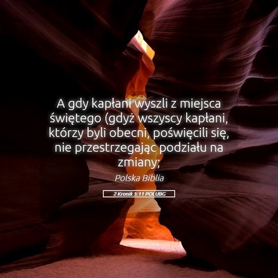 Picture 05 - 2 Kronik 5:11 POLUBG - A gdy kapłani wyszli z miejsca świętego (gdyż - Bible Verse Picture