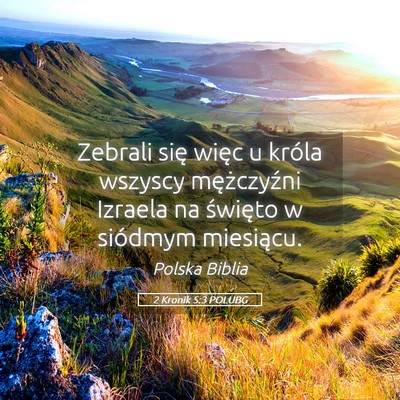 Picture 05 - 2 Kronik 5:3 POLUBG - Zebrali się więc u króla wszyscy mężczyźni - Bible Verse Picture