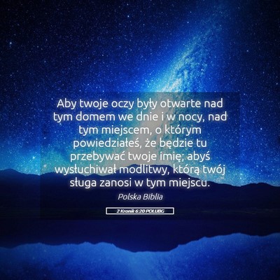 Picture 05 - 2 Kronik 6:20 POLUBG - Aby twoje oczy były otwarte nad tym domem we - Bible Verse Picture