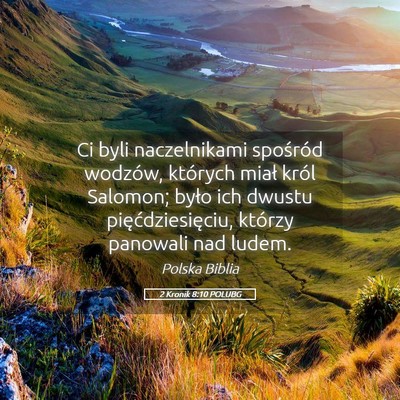 Picture 05 - 2 Kronik 8:10 POLUBG - Ci byli naczelnikami spośród wodzów, których - Bible Verse Picture