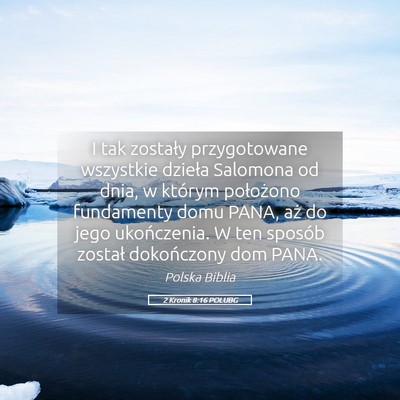 Picture 05 - 2 Kronik 8:16 POLUBG - I tak zostały przygotowane wszystkie dzieła - Bible Verse Picture