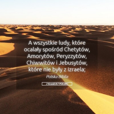Picture 05 - 2 Kronik 8:7 POLUBG - A wszystkie ludy, które ocalały spośród - Bible Verse Picture