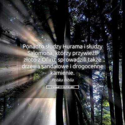 Picture 05 - 2 Kronik 9:10 POLUBG - Ponadto słudzy Hurama i słudzy Salomona, - Bible Verse Picture