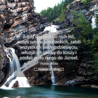 Picture 05 - 2 Królewska 10:7 POLUBG - A gdy doszedł do nich list, wzięli synów - Bible Verse Picture