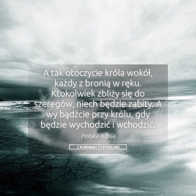 Picture 05 - 2 Królewska 11:8 POLUBG - A tak otoczycie króla wokół, każdy z bronią - Bible Verse Picture