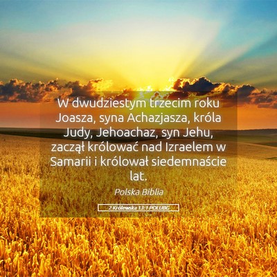 Picture 05 - 2 Królewska 13:1 POLUBG - W dwudziestym trzecim roku Joasza, syna - Bible Verse Picture