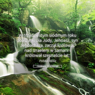 Picture 05 - 2 Królewska 13:10 POLUBG - W trzydziestym siódmym roku Joasza, króla Judy, - Bible Verse Picture