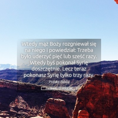 Picture 05 - 2 Królewska 13:19 POLUBG - Wtedy mąż Boży rozgniewał się na niego i - Bible Verse Picture