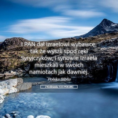 Picture 05 - 2 Królewska 13:5 POLUBG - I PAN dał Izraelowi wybawcę, tak że wyszli - Bible Verse Picture