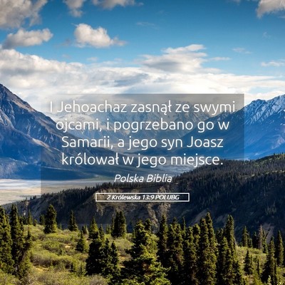 Picture 05 - 2 Królewska 13:9 POLUBG - I Jehoachaz zasnął ze swymi ojcami, i - Bible Verse Picture