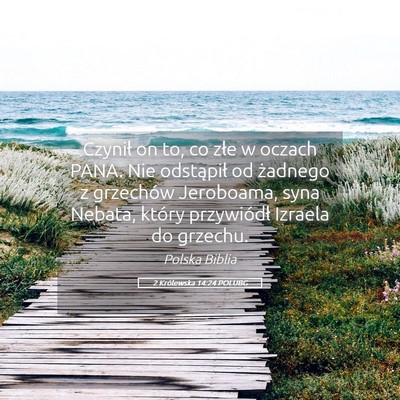 Picture 05 - 2 Królewska 14:24 POLUBG - Czynił on to, co złe w oczach PANA. Nie - Bible Verse Picture