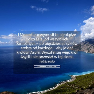 Picture 05 - 2 Królewska 15:20 POLUBG - I Menachem wymusił te pieniądze od Izraela, od - Bible Verse Picture