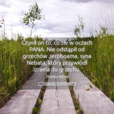 Picture 05 - 2 Królewska 15:28 POLUBG - Czynił on to, co złe w oczach PANA. Nie - Bible Verse Picture
