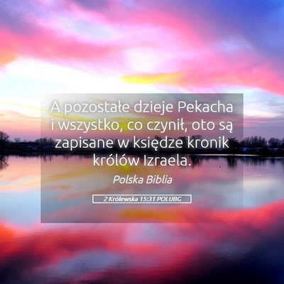Picture 05 - 2 Królewska 15:31 POLUBG - A pozostałe dzieje Pekacha i wszystko, co - Bible Verse Picture