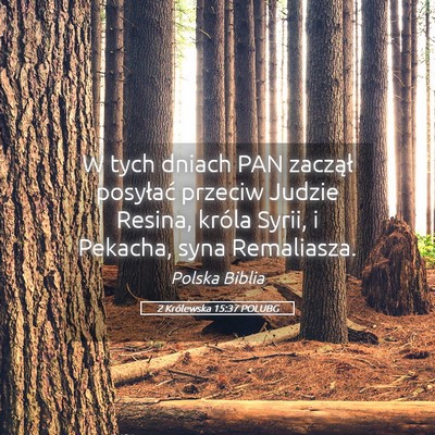 Picture 05 - 2 Królewska 15:37 POLUBG - W tych dniach PAN zaczął posyłać przeciw - Bible Verse Picture