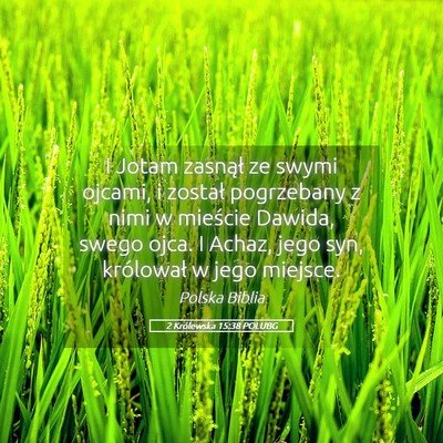 Picture 05 - 2 Królewska 15:38 POLUBG - I Jotam zasnął ze swymi ojcami, i został - Bible Verse Picture