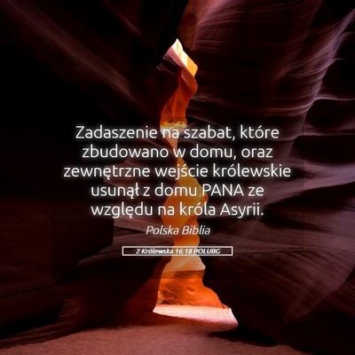 Picture 05 - 2 Królewska 16:18 POLUBG - Zadaszenie na szabat, które zbudowano w domu, - Bible Verse Picture