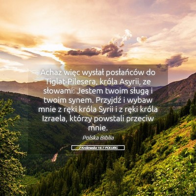 Picture 05 - 2 Królewska 16:7 POLUBG - Achaz więc wysłał posłańców do - Bible Verse Picture