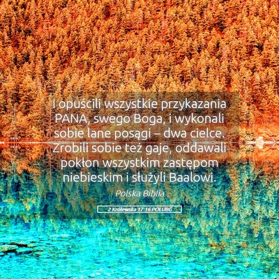 Picture 05 - 2 Królewska 17:16 POLUBG - I opuścili wszystkie przykazania PANA, swego - Bible Verse Picture