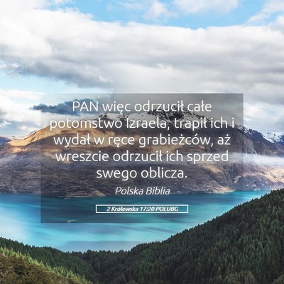 Picture 05 - 2 Królewska 17:20 POLUBG - PAN więc odrzucił całe potomstwo Izraela, - Bible Verse Picture