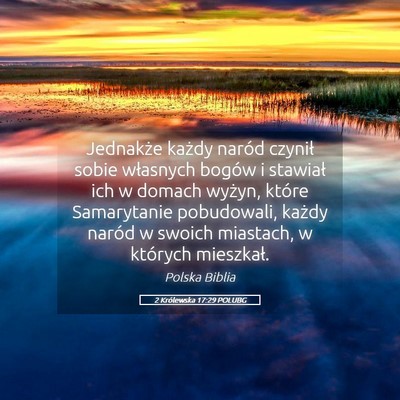 Picture 05 - 2 Królewska 17:29 POLUBG - Jednakże każdy naród czynił sobie własnych - Bible Verse Picture