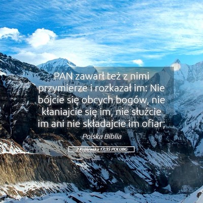 Picture 05 - 2 Królewska 17:35 POLUBG - PAN zawarł też z nimi przymierze i rozkazał - Bible Verse Picture