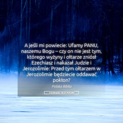 Picture 05 - 2 Królewska 18:22 POLUBG - A jeśli mi powiecie: Ufamy PANU, naszemu Bogu - Bible Verse Picture