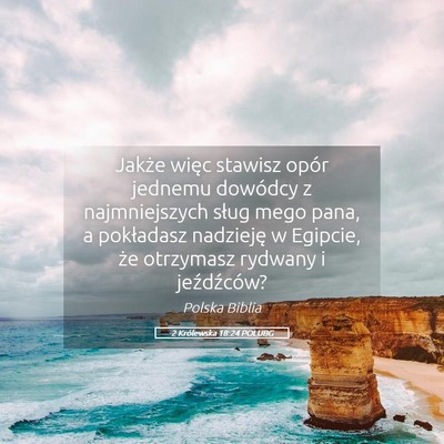 Picture 05 - 2 Królewska 18:24 POLUBG - Jakże więc stawisz opór jednemu dowódcy z - Bible Verse Picture