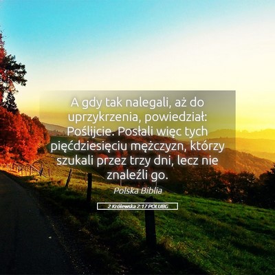Picture 05 - 2 Królewska 2:17 POLUBG - A gdy tak nalegali, aż do uprzykrzenia, - Bible Verse Picture