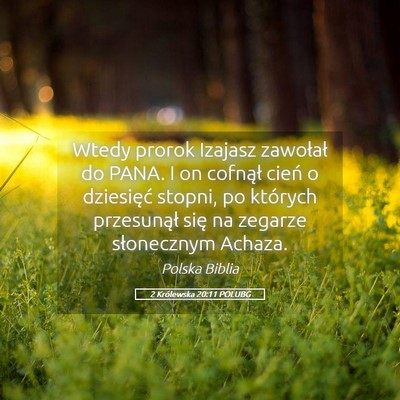 Picture 05 - 2 Królewska 20:11 POLUBG - Wtedy prorok Izajasz zawołał do PANA. I on - Bible Verse Picture