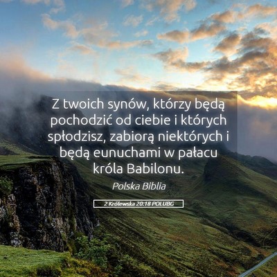 Picture 05 - 2 Królewska 20:18 POLUBG - Z twoich synów, którzy będą pochodzić od - Bible Verse Picture