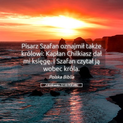 Picture 05 - 2 Królewska 22:10 POLUBG - Pisarz Szafan oznajmił także królowi: Kapłan - Bible Verse Picture
