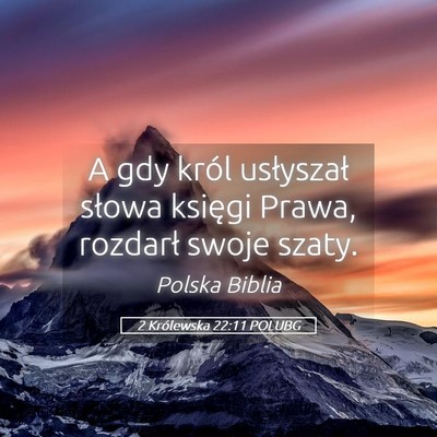 Picture 05 - 2 Królewska 22:11 POLUBG - A gdy król usłyszał słowa księgi Prawa, - Bible Verse Picture
