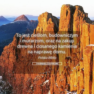 Picture 05 - 2 Królewska 22:6 POLUBG - To jest cieślom, budowniczym i murarzom, oraz na - Bible Verse Picture