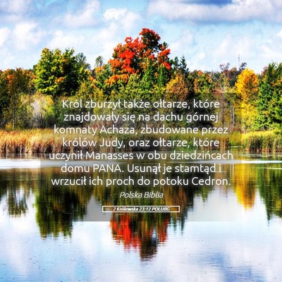 Picture 05 - 2 Królewska 23:12 POLUBG - Król zburzył także ołtarze, które - Bible Verse Picture