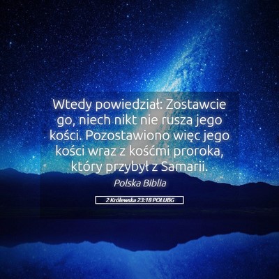 Picture 05 - 2 Królewska 23:18 POLUBG - Wtedy powiedział: Zostawcie go, niech nikt nie - Bible Verse Picture