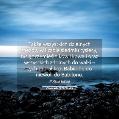 Picture 05 - 2 Królewska 24:16 POLUBG - Także wszystkich dzielnych mężów w liczbie - Bible Verse Picture