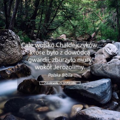 Picture 05 - 2 Królewska 25:10 POLUBG - Całe wojsko Chaldejczyków, które było z - Bible Verse Picture