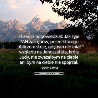 Picture 05 - 2 Królewska 3:14 POLUBG - Elizeusz odpowiedział: Jak żyje PAN zastępów, - Bible Verse Picture