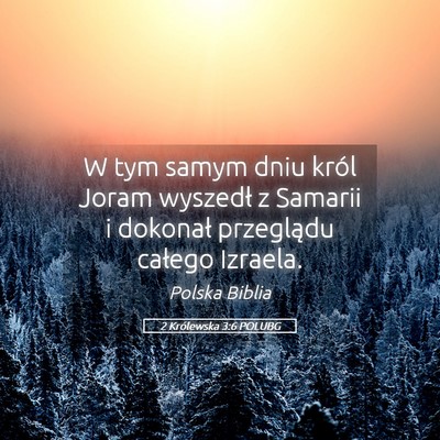Picture 05 - 2 Królewska 3:6 POLUBG - W tym samym dniu król Joram wyszedł z Samarii i - Bible Verse Picture