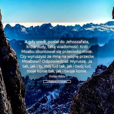 Picture 05 - 2 Królewska 3:7 POLUBG - A gdy szedł, posłał do Jehoszafata, króla - Bible Verse Picture