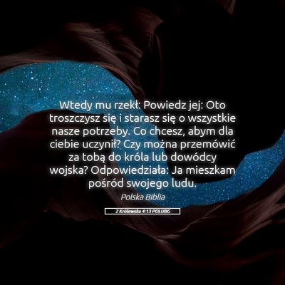 Picture 05 - 2 Królewska 4:13 POLUBG - Wtedy mu rzekł: Powiedz jej: Oto troszczysz się - Bible Verse Picture