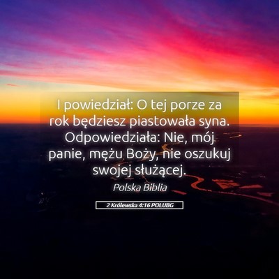 Picture 05 - 2 Królewska 4:16 POLUBG - I powiedział: O tej porze za rok będziesz - Bible Verse Picture