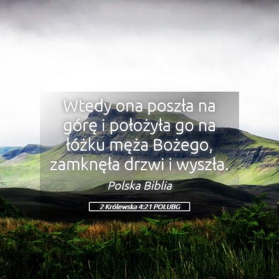 Picture 05 - 2 Królewska 4:21 POLUBG - Wtedy ona poszła na górę i położyła go na - Bible Verse Picture