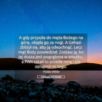 Picture 05 - 2 Królewska 4:27 POLUBG - A gdy przyszła do męża Bożego na górę, - Bible Verse Picture