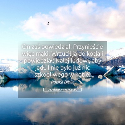 Picture 05 - 2 Królewska 4:41 POLUBG - On zaś powiedział: Przynieście więc mąki. - Bible Verse Picture
